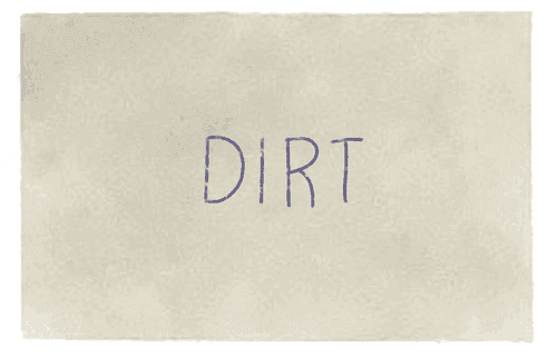 Dirt